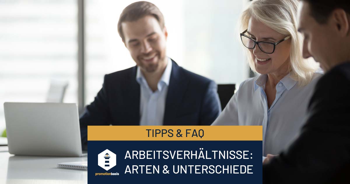 Arbeitsverhältnisse: Arten, Definitionen und Unterschiede | Promotionbasis