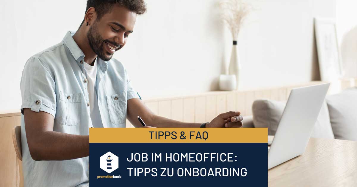 Job im Homeoffice Worauf muss ich beim Onboarding achten? Promotionbasis